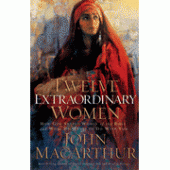 Twelve Extraordinary Women By John MacArthur 